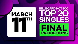 FINAL PREDICTIONS | Billboard Hot 100, Top 20 Singles | March 11, 2023