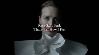 Resa Saffa Park - That's Just How I Feel (Lyric Video)