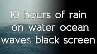🎧 ☁ Rain on water and ocean waves sound on black screen dark screen high quality white noise ASMR