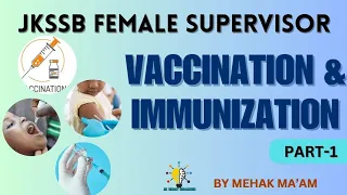 VACCINATION & IMMUNIZATION PART-01 II GENERAL SCIENCE II JKSSB FEMALE SUPERVISOR II BY MEHAK MA'AM