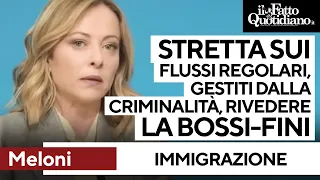 Meloni: "Stretta sui migranti regolari, discrepanza tra ingressi e contratti. Rivedere Bossi-Fini".