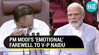 ‘Will guide India’: V-P Naidu in tears as PM Modi leads farewell in Rajya Sabha, hails his wit