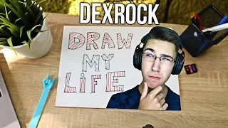 DRAW MY LIFE!! - DexRock