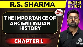 The Importance of Ancient Indian History FULL CHAPTER | RS Sharma Chapter 1 | UPSC Preparation ⚡