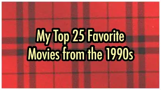 My Top 25 Favorite Movies of the 1990s