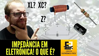 O Que é Impedância em Elétrica e Eletrônica? Eletronica Facil