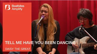 Daisy The Great perform 'Tell Me Have You Been Dancing' | AMPLIFY