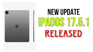 IPADOS 17.5.1 IS RELEASED - what’s new ?