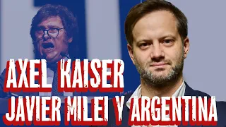 Axel Kaiser Javier Milei y las elecciones argentinas