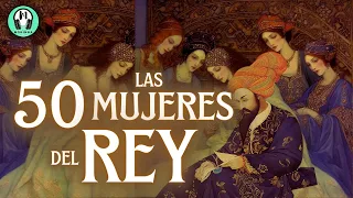 ✅✨Cuento "Las CINCUENTA MUJERES del Rey" | Audiolibro completo en Español | Voz Humana - Moninna