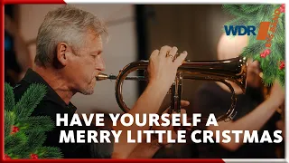 WDR BIG BAND -  Have Yourself A Merry Little Christmas