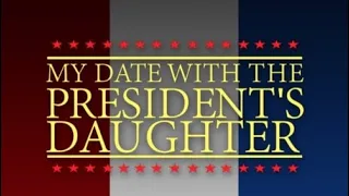 My Date With the President's Daughter Full Movie