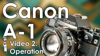 Canon A-1 Video 2: Change Battery, Load Film, Light Meter, and PASM Modes