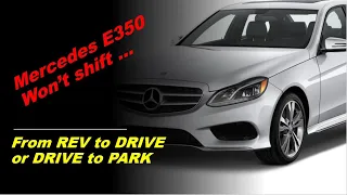 FIXED!  Mercedes E350 won't shift from REVERSE to DRIVE or DRIVE to PARK. E350, W212 4Matic