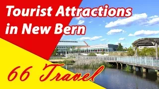 List 8 Tourist Attractions in New Bern, North Carolina | Travel to United States