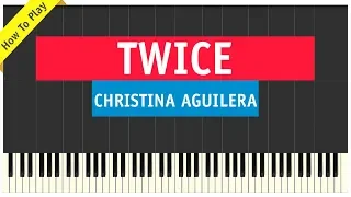 Christina Aguilera - Twice - Piano Cover (Tutorial & Sheet Music)