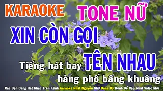 Xin Còn Gọi Tên Nhau Karaoke Tone Nữ Nhạc Sống - Phối Mới Dễ Hát - Nhật Nguyễn