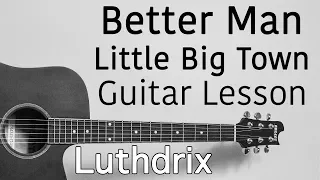 Better Man - Little Big Town - Guitar Lesson Tutorial