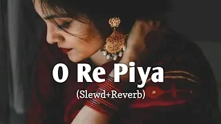 O RE PIYA | ALI KHAN (SLOWED AND REVERB) ROMANTIC HINDI SONG LO-FI SONG INSTAGRAM VIRAL