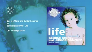 George Morel and Junior Sanchez - Zenith Ibiza 1999 - Life (CD1) (Mix compilation / 1999)