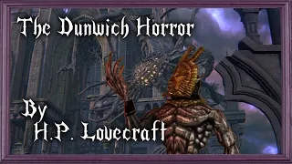 "The Dunwich Horror"  - By H. P. Lovecraft - Narrated by Dagoth Ur