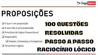 Proposições Lógicas ::: Princípios da Lógica ::: 100 Questões de Concursos Resolvidas Passo a Passo