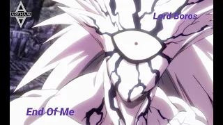 Lord Boros (AMV) - End Of Me