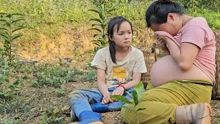 A 27-year-old pregnant single mother and her daughter pick wild vegetables to sell and garden.