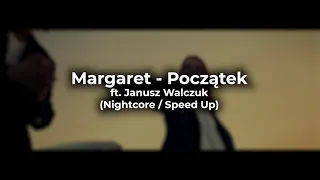 Margaret ft. Janusz Walczuk - Początek (Nightcore / Speed Up)