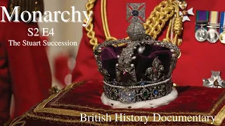 Monarchy - S2 Ep4 - The Stuart Succession