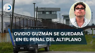 Ovidio Guzmán permanecerá en El Altiplano, determinan en audiencia