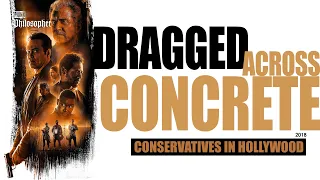 Dragged across concrete: Are there conservatives in Hollywood? (movie review / Breakdown / Meaning)