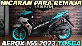 AEROX 155 2023 TOSCA🔥