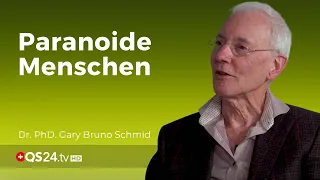 Was geht in paranoiden Menschen vor? | Dr. Ph.D. Gary Bruno Schmid | NaturMEDIZIN | QS24