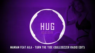 Manian Feat Aila - Turn the Tide (Bulldozzer Radio Edit)