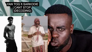 Yaw Tog ft Sarkodie - Can’t Stop |Decoding