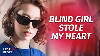 Blind Girl Stole My Heart |  @LoveBuster_