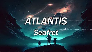 Seafret - Atlantis (Slowed and Reverb) [Lyrics]