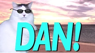 HAPPY BIRTHDAY DAN! - EPIC CAT Happy Birthday Song