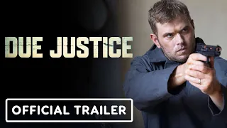 Due Justice - Official Trailer (2023) Kellan Lutz, Jeff Fahey, Efren Ramirez