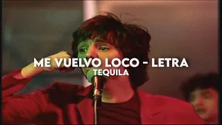Me vuelvo loco - Tequila [Letra + Video]