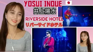 YOSUI INOUE (井上陽水)- RIVERSIDE HOTEL リバーサイドホテル (Live Performance) | REACTION VIDEO