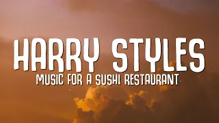 Harry Styles - Music For a Sushi Restaurant (Lyrics)