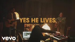 Hannah Hobbs, Alexander Pappas - Yes He Lives (Official Live Video)