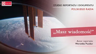 “Masz wiadomość” – reportaż Weroniki Puszkar o wysyłaniu wiadomości do kosmitów