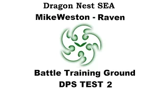 Dragon Nest SEA - Lv.93 Raven - Battle Training Ground DPS Test 2 1080p