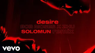 Bob Moses & ZHU - Desire (Solomun Remix) (Official Video)