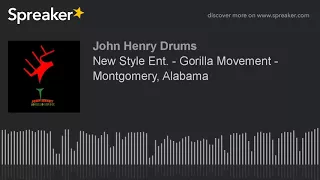 New Style Ent. - Gorilla Movement - Montgomery, Alabama (part 5 of 6)