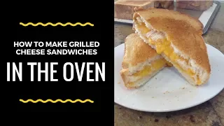 How to Make the Prefect Grilled Cheese Sandwiches in the Oven