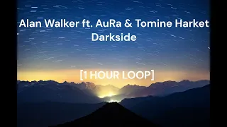 Alan Walker ft. Au/Ra & Tomine Harket - Darkside [1 HOUR LOOP]